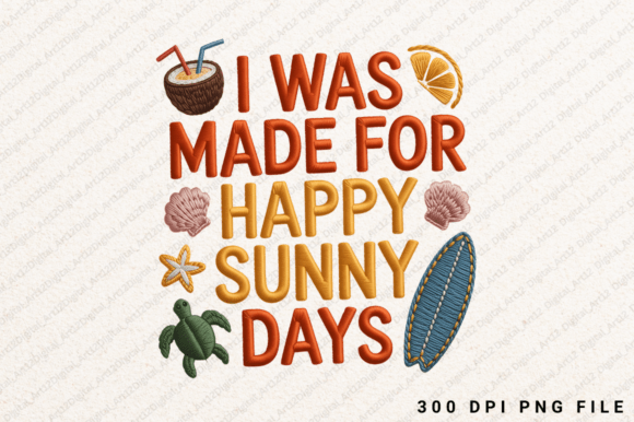 Embrace the Sunshine: Using the I Was Made for Sunny Days Design